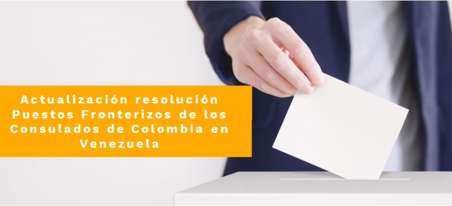 Actualización resolución Puestos Fronterizos de los Consulados de Colombia 