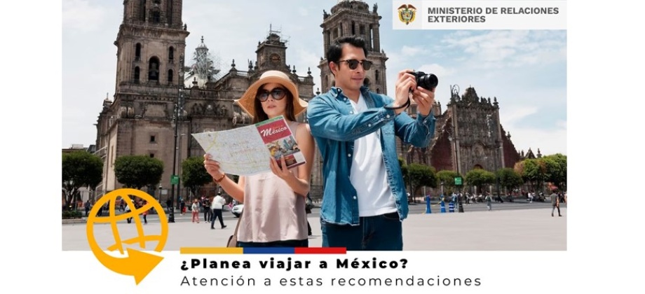 ¿Planea viajar a México? Atención a estas recomendaciones