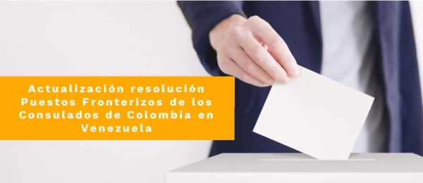 Actualización resolución Puestos Fronterizos de los Consulados de Colombia 